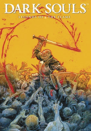 Dark Souls — Легенды пламени и тьмы - 1